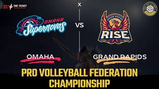 LIVE CALL  Pro Volleyball Federation Championship  Omaha Supernovas VS Grand Rapids Rise [upl. by Tsyhtema]