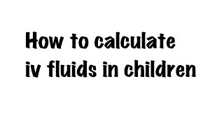 Simple method to calculate IV FLUIDS in children  Pediatrics [upl. by Firahs]