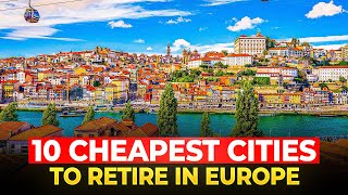 10 Cheapest Cities To Retire In Europe [upl. by Hras]