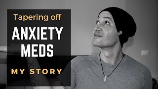 How I Tapered Off Anxiety Medication  ANXIETY GUY ESSENTIALS [upl. by Elmina948]