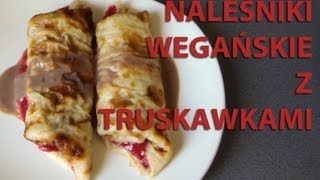 Naleśniki z truskawkami Wegańskie VegeVlog [upl. by Faria]