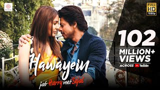 Hawayein – Jab Harry Met Sejal  Anushka Sharma Shah Rukh Khan Pritam  Imtiaz Ali Arijit Singh  YouTube Music [upl. by Mahoney]