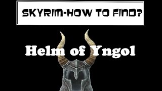 Skyrim How to Find  Helm of Yngol [upl. by Samuele]