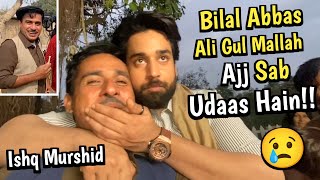 Bilal Abbas Khan  Ali Gul Mallah  Ajj Sab Udaas Hain🥲  Ishq Murshid [upl. by Anilos930]