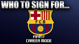 FIFA 17  Who To Sign For BARCELONA CAREER MODE [upl. by Bronnie890]