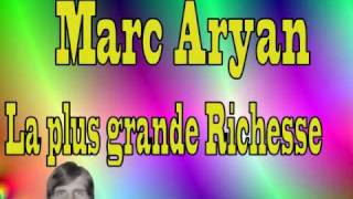 Marc Aryan  La Plus grande Richesse [upl. by Ellene]