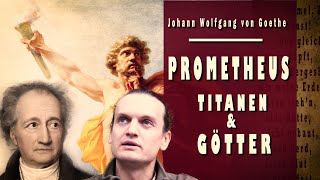 Goethe PROMETHEUS  Die Bedeutung der TITANEN in der griechischen Mythologie [upl. by Rairb]