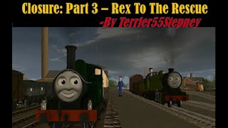 Closure Part 3  Rex To The Rescue [upl. by Natrav629]