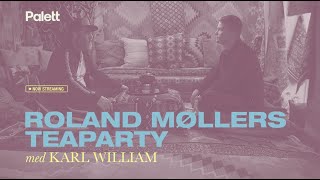 Roland Møllers Teaparty – Karl William I PALETT [upl. by Olive]