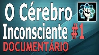 O Cérebro Inconsciente Ep 12 Documentário2010 [upl. by Assek]