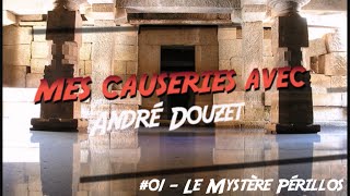 Mes Causeries avec André Douzet 001  Le Mystère Périllos [upl. by Eamaj]