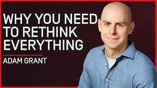 Adam Grant  Why You Should Rethink A Lot More Than You Do [upl. by Cottrell]