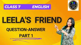 Leelas Friend  Question Answer  Class 7 English Lesson  Anandarum Barooah Academy Prakashan [upl. by Dorreg]