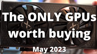 BEST GPUs to Buy in May 2023 [upl. by Ateuqal37]