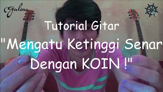 Mengatur Tinggi Senar Dengan KOIN [upl. by Einahpets]