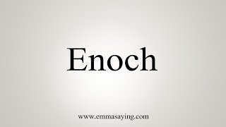 How To Say Enoch [upl. by Hsepid]