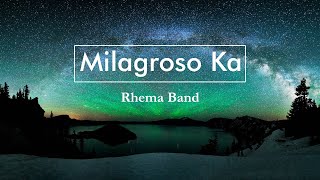 MILAGROSO KA with Lyrics  Rhema Band [upl. by Kung797]