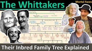 THE WHITTAKERS A West Virginia Inbred Family Tree Explained Mortal Faces [upl. by Immak]