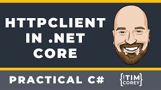 Using HttpClient in NET Core to Connect to APIs in C [upl. by Ellednahc]