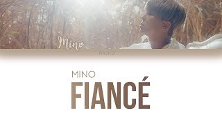 MINO  FIANCE 아낙네 Lyrics Han  Rom  Eng [upl. by Anal]