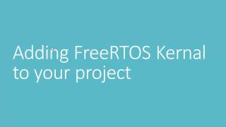 RTOS porting and Programming Lecture2  Adding FreeRTOS kernel to Atmel Studio project for Arduino [upl. by Alesandrini]