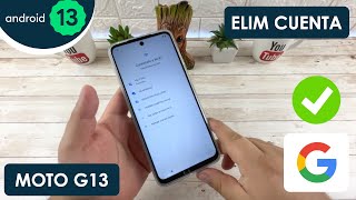 Eliminar Cuenta de Google Motorola Moto G13  Android 13 [upl. by Firehs]