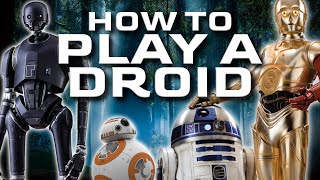 Star Wars RPG How to Play a Droid [upl. by Fishman654]