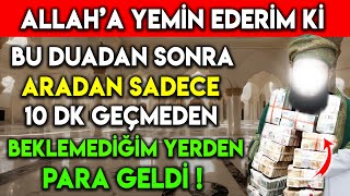 ALLAHA YEMİN EDERİM Kİ BU DUADAN SONRA ARADAN SADECE 10 DK GEÇMEDEN BEKLEMEDİĞİM YERDEN PARA GELDİ [upl. by Haididej284]