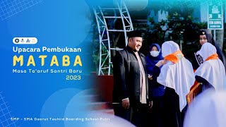 Pembukaan MATABA Masa Taaruf Santri Baru 2023  SMP SMA Daarut Tauhiid Boarding School Putri [upl. by Kennedy733]