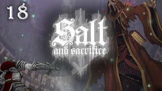 Salt and Sacrifice  Lets Play Part 18  Ture Vasari The BloodDrunk Blade Boss [upl. by Alleuol]