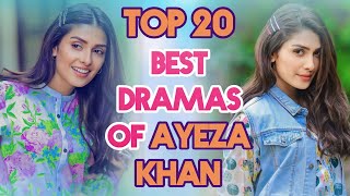 Top 20 Best Dramas Of Ayeza Khan  Ayeza Khan Best Dramas List [upl. by Llertnor]