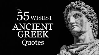 55 Wisest Ancient Greek Quotes [upl. by Renba]