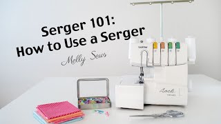 Serger 101  How To Use A Serger [upl. by Abran]