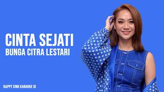 Cinta Sejati  Bunga Citra Lestari Karaoke [upl. by Hobey]