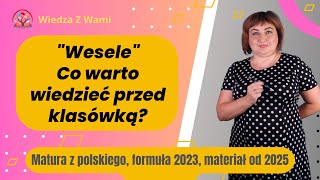 quotWeselequot co trzeba wiedzieć przed klasówką z polskiego [upl. by Eniledam]