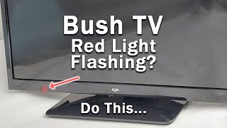 Bush TV Flashing Red Light  5Min Troubleshooting [upl. by Lark]