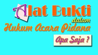 Alat Bukti Dalam Hukum Acara Pidana [upl. by Ameerahs721]