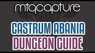 Castrum Abania  Lv69 Dungeon Guide [upl. by Nemaj]