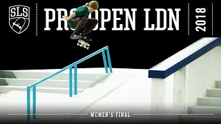 2018 SLS Pro Open London UK  WOMENS FINAL  Full Broadcast [upl. by Ire]