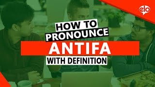 How To Pronounce Antifa  With Definition or Examples [upl. by Aser]