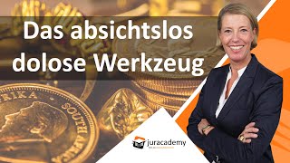 Falltraining Strafrecht  das absichtslos dolose Werkzeug ► juracademyde [upl. by Nnayllas870]