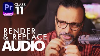 Render amp Replace Audio in Premiere Pro  Advanced Class 11  اردو  हिंदी [upl. by Naujed]