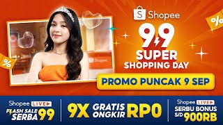 Promo Puncak 9 September di Shopee 99 Super Shopping Day  Shopee Live Serbu Bonus sd 900RB [upl. by Delle]