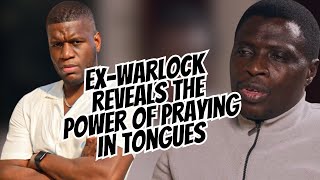 ExWarlock James Kawalya Reveals The Power of Praying Tongues [upl. by Tselec338]