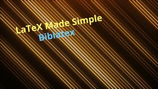 How to use Biblatex LaTeX Made Simple [upl. by Rosena962]