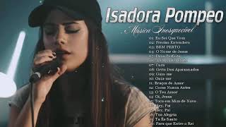 Isadora Pompeo As Melhores E Mais Tocadas 2020  Música Gospel Top 20 [upl. by Ahsym]