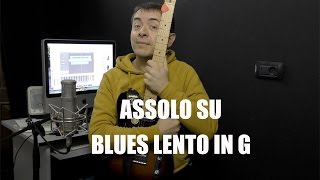 Lezioni di chitarra Assolo su blues lento in G [upl. by Assille522]