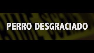 Los Inquietos del Norte  Perro Desgraciado Video Lyric [upl. by Orferd]