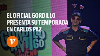 El Oficial Gordillo nos presenta su novena temporada en Carlos Paz [upl. by Nomzed753]