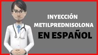 METILPREDNISOLONA INYECCIÓN methylprednisolone injection AMethapred EN ESPAÑOL [upl. by Elwina]